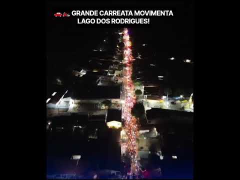 GRANDE CARREATA MOVIMENTA LAGO DOS RODRIGUES!