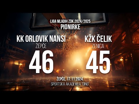 KK Orlovik Nansi 46 : 45 KŽK Čelik, Pionirke, Liga mladih ZDK 2024/25.
