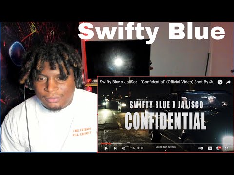 Swifty Blue x Jali$co - Confidential |REACTION