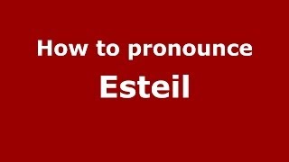 How to pronounce Esteil