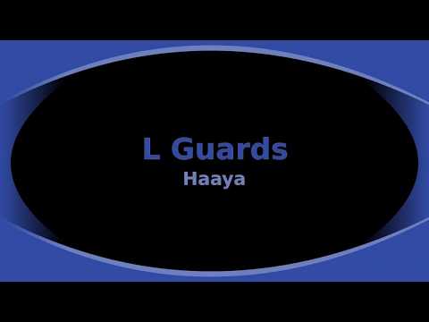 L guards - Haayaa lyrics