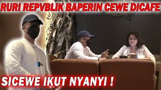 Download lagu RURI REPVBLIK BAPERIN CEWEK DI CAFE.. SI CEWEK IKUT NYANYI‼️ mp3 Download lagu RURI REPVBLIK BAPERIN CEWEK DI CAFE.. SI CEWEK IKUT NYANYI‼️ mp3