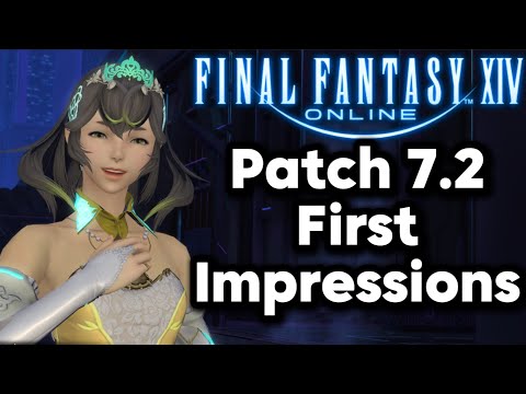 Final Fantasy 14 Patch 7.2 First Impressions and Thoughts [No Spoilers]