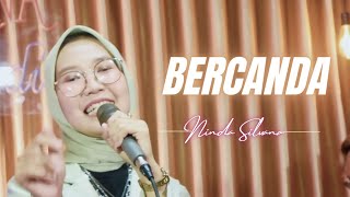 Download lagu Bercanda - Ninda Silvana mp3 Download lagu Bercanda - Ninda Silvana mp3