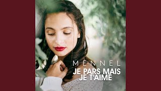 Mennel - Je Pars Mais Je T'aime (Official Video)