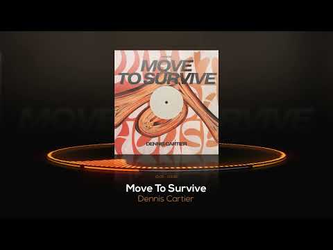 Dennis Cartier - Move To Survive (Official Audio)
