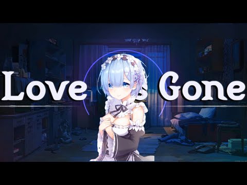 Nightcore - Love is Gone ( Lyrics ) | Dylan Matthew, Slander Nightcore Cover Music