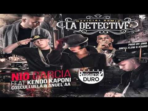 La Detective Remix Oficial  ( Nio Garcia, Kendo Kaponi, Cosculluela y Anuel AA )