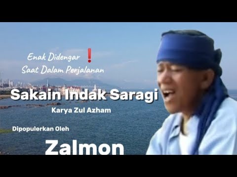 Enak Didengar❗saat dalam perjalanan // SAKAIN INDAK SARAGI // Zalmon