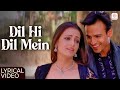Dil Hi Dil Mein Lyrical Video Vivek Oberoi Dia Mirza Dia Mirza Dum Romantic Hindi Song