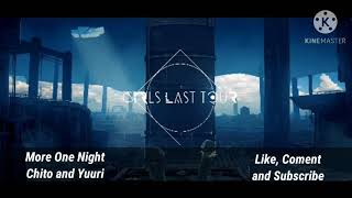 More One Night - Chito and Yuuri (Ending Girl&#39;s Last Tour )