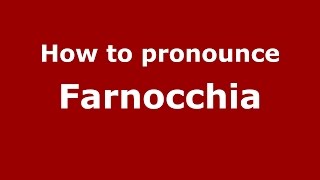 How to pronounce Farnocchia