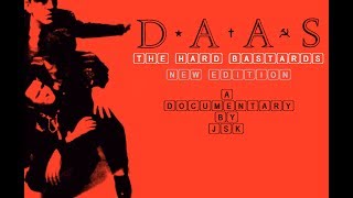 DAAS * THE HARD BASTARDS * New Edition *(A Documentary By JSK)
