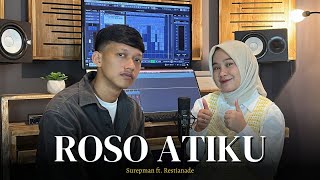 Download lagu Surepman Ft. Restianade - Roso Atiku mp3 Download lagu Surepman Ft. Restianade - Roso Atiku mp3
