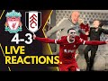 Late Winner from Trent! Liverpool 4-3 Fulham| LIVE reactions.