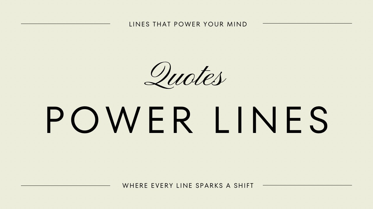 Quotes That Sharpen Your Mind — Power Lines | Strategic Thinking: Momentum & Execution