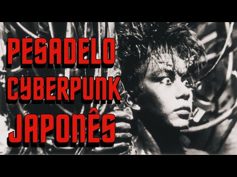 TETSUO: O HOMEM DE FERRO É O MELHOR E MAIS LOUCO FILME CYBERPUNK!!
