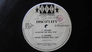 Disco City - Future (Electro Pop mix) Italian SIAE 1990