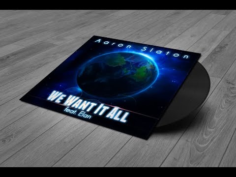 Aaron Slaton - We Want It All feat. Elan