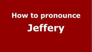 How to pronounce Jeffery