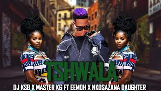 Download lagu Dj KSB x Master kg - Tshwala ft Eemoh x Nkosazana Daughter New Hit (Unofficial Song) mp3 Download lagu Dj KSB x Master kg - Tshwala ft Eemoh x Nkosazana Daughter New Hit (Unofficial Song) mp3