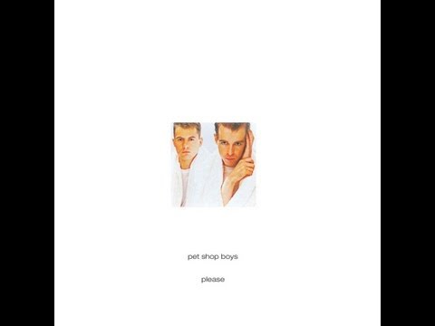 Pet Shop Boys - Please (Whole Album HQ) 1986