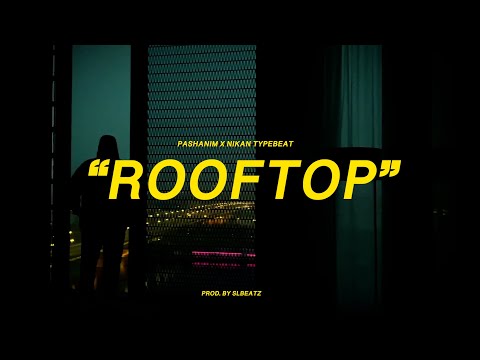 Pashanim x Nikan x Sampagne Typebeat - ROOFTOP (prod. by SLBEATZ)