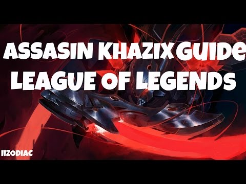Assasin Kha'Zix Guide - League of Legends