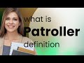 Patroller — PATROLLER meaning