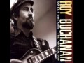 Roy Buchanan There'll Always Be