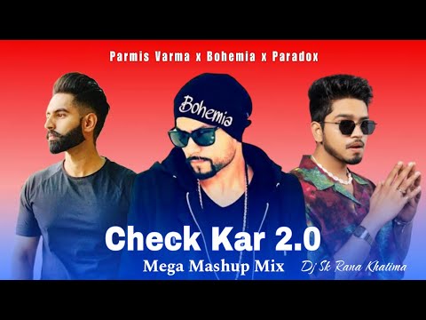 Check kar 2.0 Mashup | Parmish Verma | Bohemia & Paradox | Nonstop Punjabi Mashup 2024
