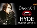VAMPS L Arc En Ciel HYDE Musician Spotlight