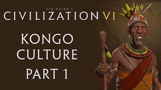 Civilization VI - Kongo Culture - Part 1