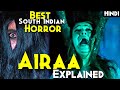 Airaa Explained In Hindi | Duniya Ka Sabse Darawana Tantra & Kala Jadoo | Nayanthara Best Horror