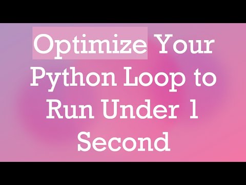 Optimize Your Python Loop To Run Under 1 Second
