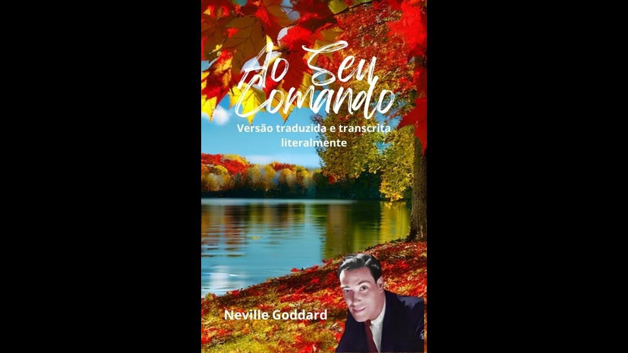 Transcrição Literal - AO SEU COMANDO - Neville Goddard