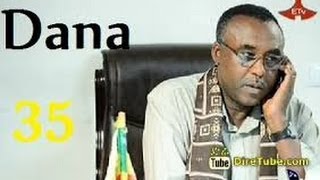 Dana Part 35 Ethiopian Drama