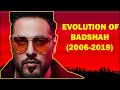 BADSHAH'S SONGS || EVOLUTION OF BADSHAH ( 2006-2019) ||