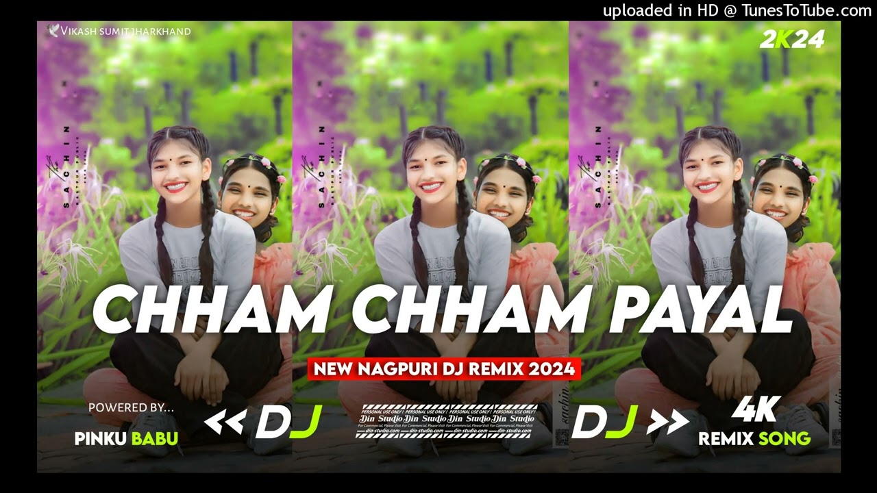 Cham Cham Payal Ke!!New Thet Nagpuri Dj Song!! Hard Bass Mix!!Nagpuri Dj Remix!!New Dj Nagpuri 2024