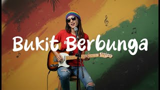 Download lagu Bukit Berbunga - Uci Bing Slamet | Reggae Cover Santai | Versi Reggae Terbaru 2025 mp3