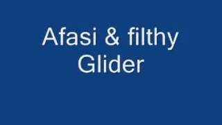 Afasi &amp; Filthy Glider