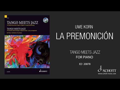 La Premonición by Uwe Korn from "Tango Meets Jazz" for piano SCHOTT MUSIC