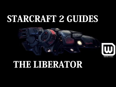 Starcraft 2: Beginner Guides - Liberator Unit Guide (When + How to use/How to counter)