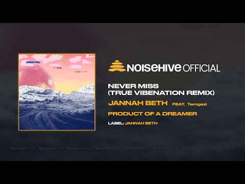 Jannah Beth - Never Miss (True Vibenation Remix) [Full Length Audio - Official Noisehive Video]
