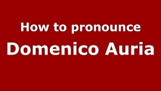 How to pronounce Domenico Auria