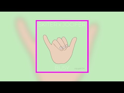 Skiter x Jocifer - Busy