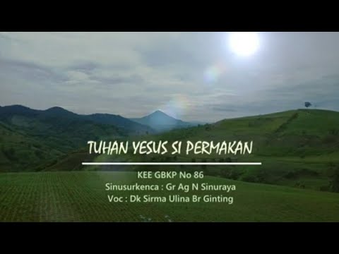 KEE GBKP No 86 TUHAN YESUS SI PERMAKAN (3 bait Vocal & 3 Bait Instrumen)