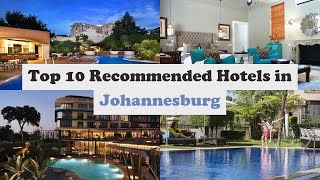 Top 10 Recommended Hotels In Johannesburg | Top 10 Best 5 Star Hotels In Johanne