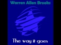 Warren Allen Brooks -The way it goes