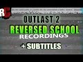 OUTLAST 2 All Reversed Audio Recordings SUBTITLES All School Recordings Played Back